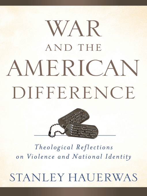 Title details for War and the American Difference by Stanley Hauerwas - Available